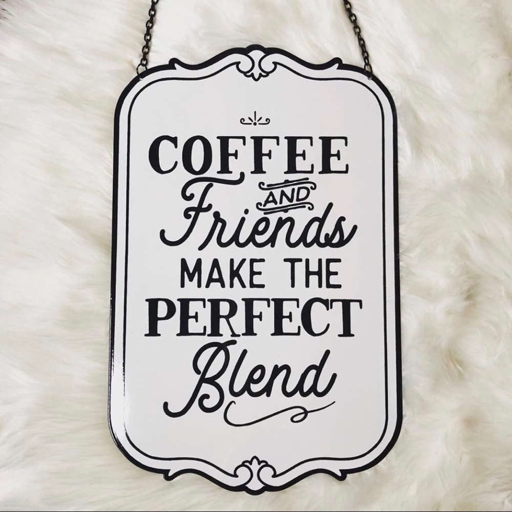 Home Decor | Sign Coffee and Friends Make The